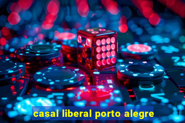 casal liberal porto alegre